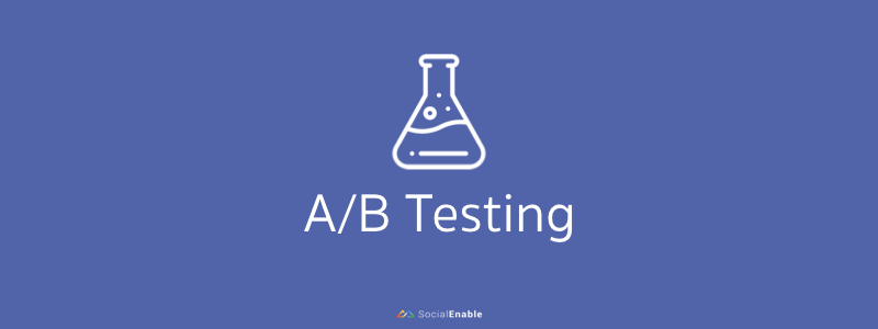 A/B Testing by SocialEnable